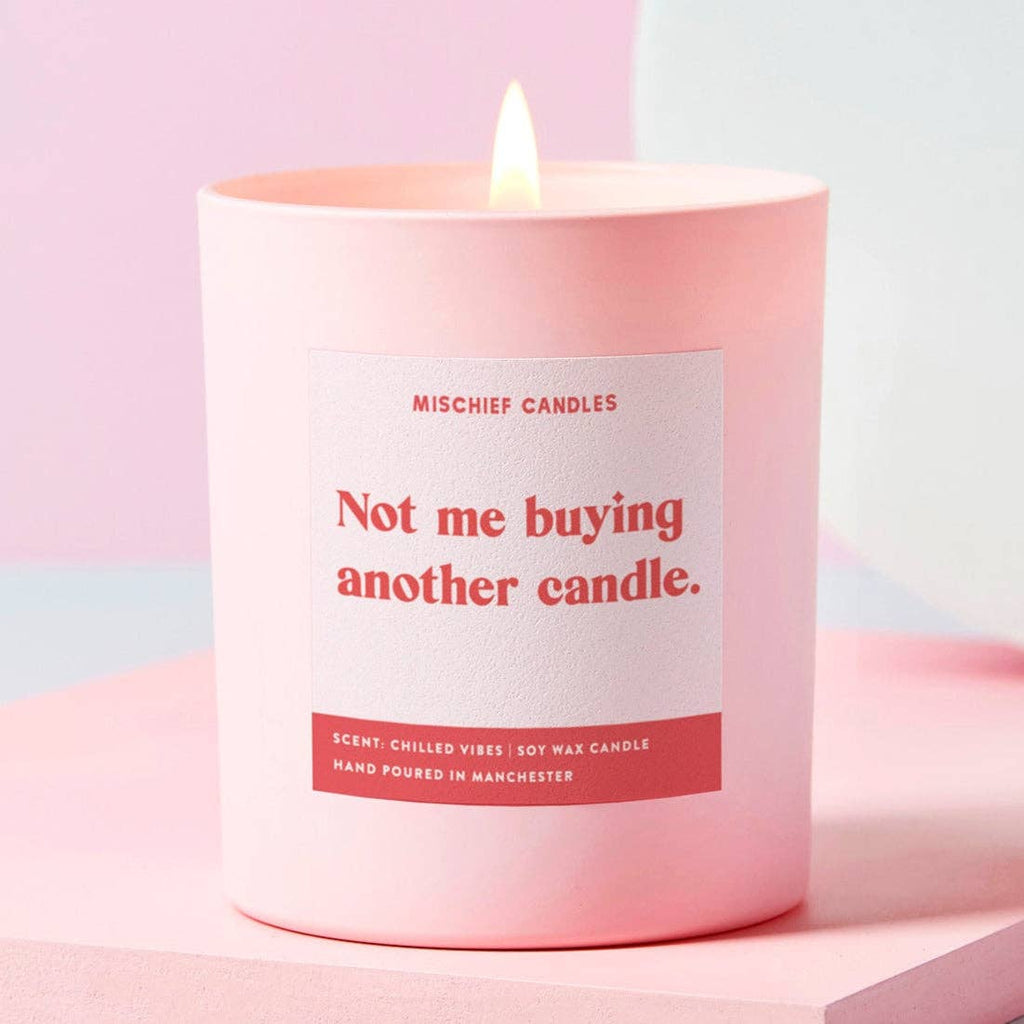 Funny Soy Wax Candle - Not Me Buying Another Candle